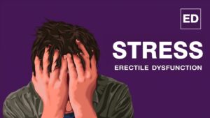 Erectile Dysfunction and Stress